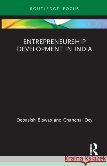 Entrepreneurship Development in India Debasish Biswas Chanchal Dey 9780367762216 Routledge
