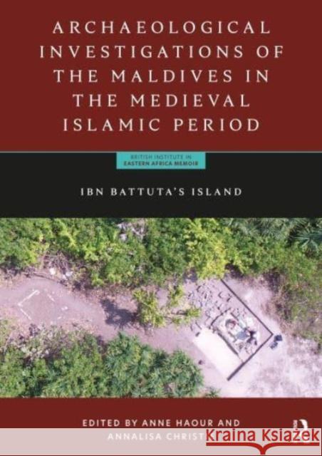 Archaeological Investigations of the Maldives in the Medieval Islamic Period  9780367762766 Taylor & Francis Ltd