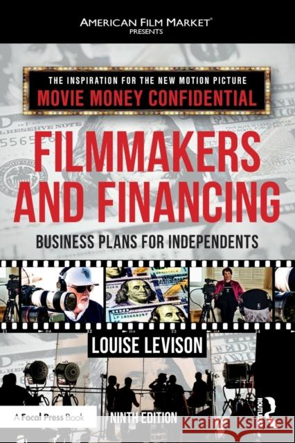 Filmmakers and Financing: Business Plans for Independents Louise Levison 9780367763084 Taylor & Francis Ltd