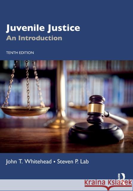 Juvenile Justice: An Introduction John T. Whitehead Steven P. Lab 9780367763756