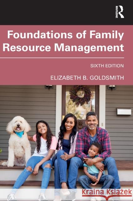 Foundations of Family Resource Management Elizabeth B. Goldsmith 9780367763848
