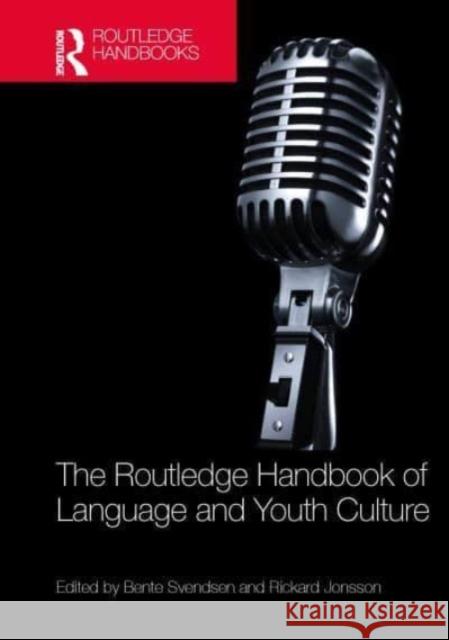 The Routledge Handbook of Language and Youth Culture  9780367764142 Taylor & Francis Ltd