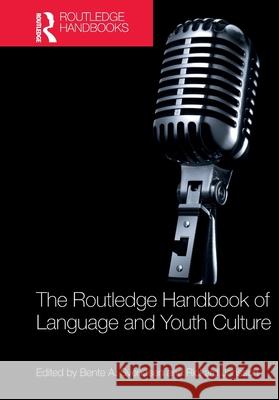 The Routledge Handbook of Language and Youth Culture Bente A. Svendsen Rickard Jonsson 9780367764166 Routledge