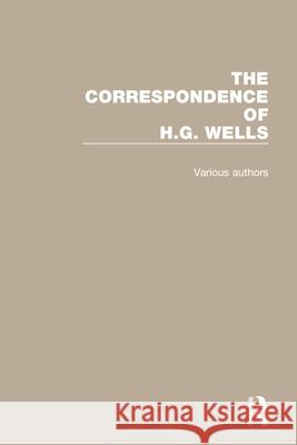 The Correspondence of H.G. Wells: Volumes 1-4 David C. Smith 9780367765538 Routledge