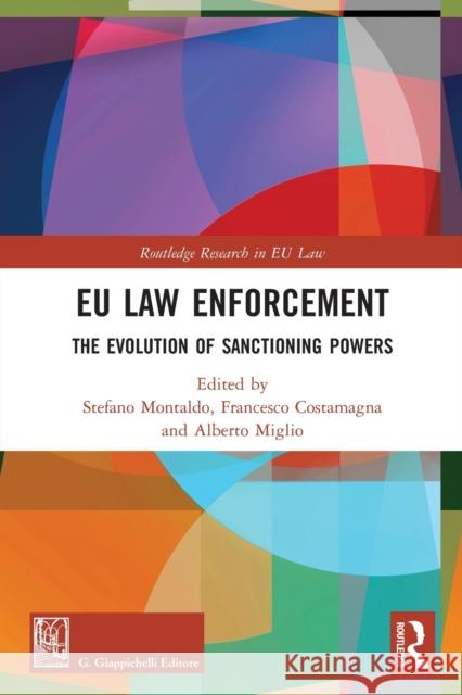Eu Law Enforcement: The Evolution of Sanctioning Powers Montaldo, Stefano 9780367765668 Taylor & Francis Ltd