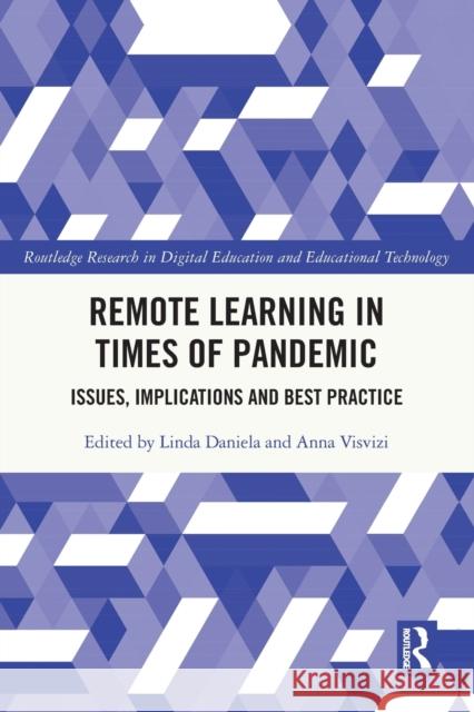 Remote Learning in Times of Pandemic: Issues, Implications and Best Practice Linda Daniela Anna Visvizi 9780367765743 Routledge