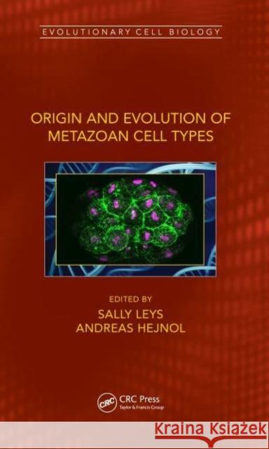 Origin and Evolution of Metazoan Cell Types Sally Leys Andreas Hejnol 9780367766085