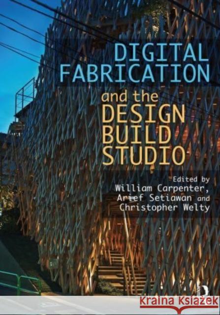 Digital Fabrication and the Design Build Studio  9780367766702 Taylor & Francis Ltd