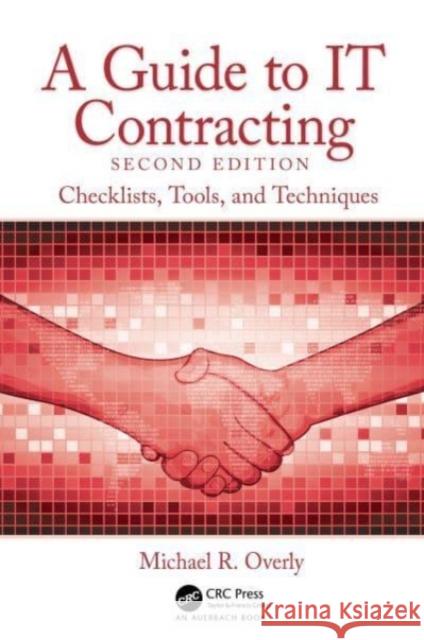 A Guide to IT Contracting Michael R. (Foley & Lardner LLP, Los Angeles, California, USA) Overly 9780367767259 Taylor & Francis Ltd