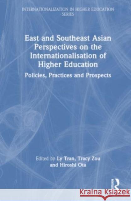 East and Southeast Asian Perspectives on the Internationalisation of Higher Education  9780367767563 Taylor & Francis Ltd