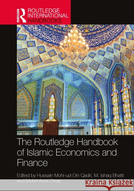 The Routledge Handbook of Islamic Economics and Finance Hussain Mohi-Ud-Din Qadri M. Ishaq Bhatti Mohd Azmi Omar 9780367767754
