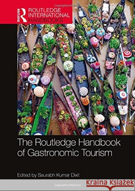 The Routledge Handbook of Gastronomic Tourism Saurabh Kumar Dixit 9780367768119