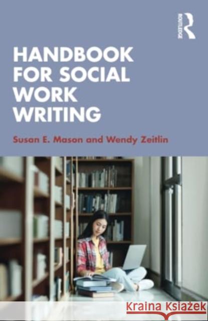 Handbook for Social Work Writing Zeitlin, Wendy 9780367768270