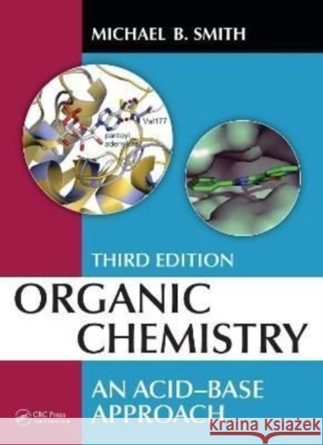 Organic Chemistry: An Acid-Base Approach Smith, Michael B. 9780367768706 Taylor & Francis Ltd