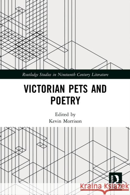 Victorian Pets and Poetry Kevin Morrison 9780367768843 Routledge