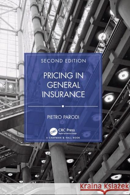 Pricing in General Insurance Pietro Parodi 9780367769031 Taylor & Francis Ltd
