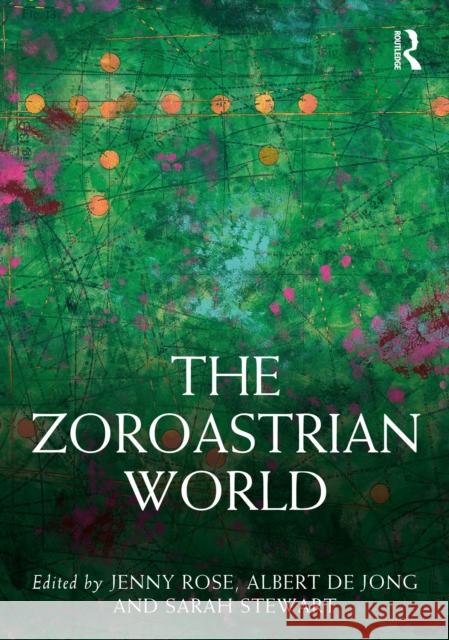 The Zoroastrian World  9780367769093 Taylor & Francis Ltd