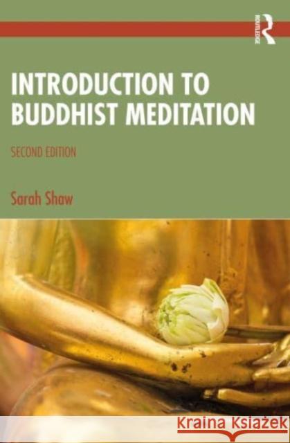 Introduction to Buddhist Meditation Sarah Shaw 9780367769246