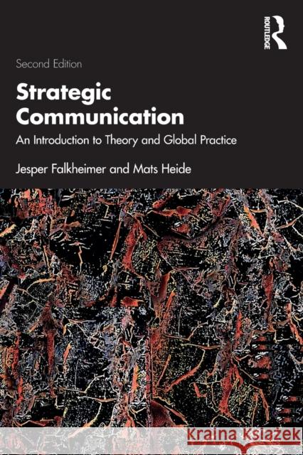Strategic Communication: An Introduction to Theory and Global Practice  9780367769291 Taylor & Francis Ltd