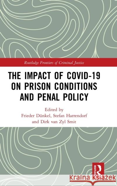 The Impact of Covid-19 on Prison Conditions and Penal Policy  9780367769727 Taylor & Francis Ltd