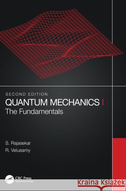 Quantum Mechanics I: The Fundamentals Rajasekar, S. 9780367769987