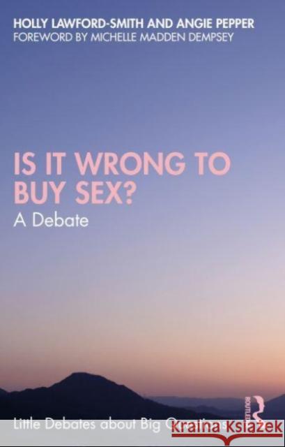 Is It Wrong to Buy Sex? Angie Pepper 9780367770532 Taylor & Francis Ltd