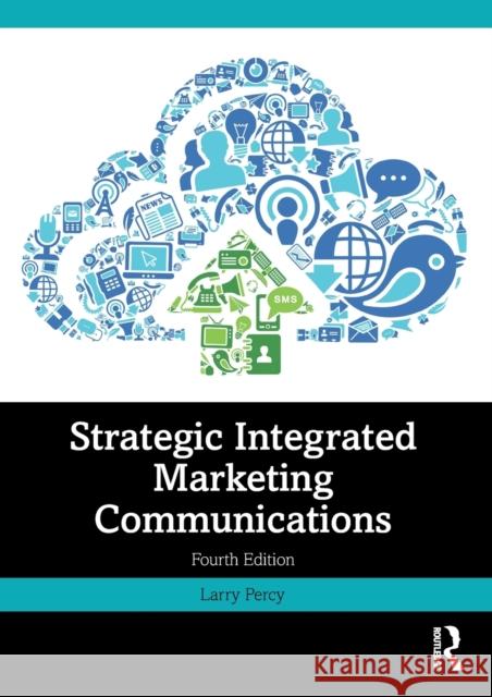 Strategic Integrated Marketing Communications Larry (Larry Percy Consulting, USA) Percy 9780367770624 Taylor & Francis Ltd