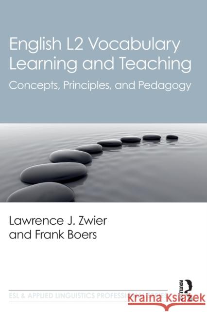 English L2 Vocabulary Learning and Teaching: Concepts, Principles, and Pedagogy Zwier, Lawrence J. 9780367771737 Taylor & Francis Ltd