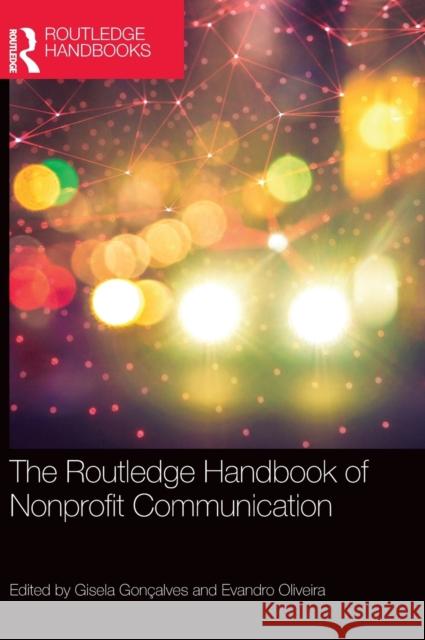 The Routledge Handbook of Nonprofit Communication Gon Evandro Oliveira 9780367771775 Routledge
