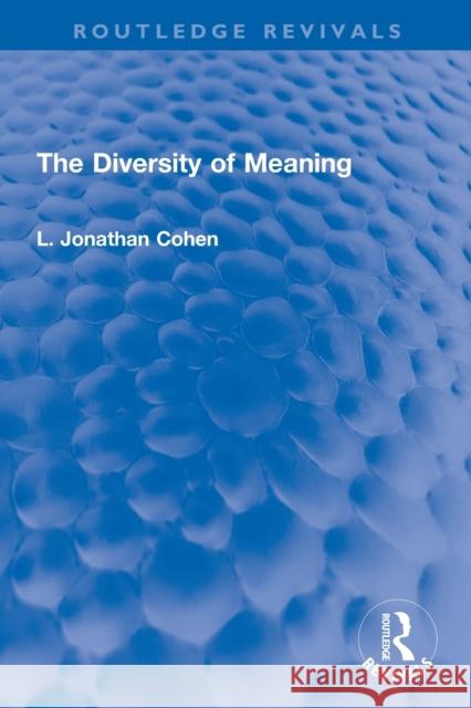 The Diversity of Meaning L. Jonathan Cohen 9780367771980 Routledge