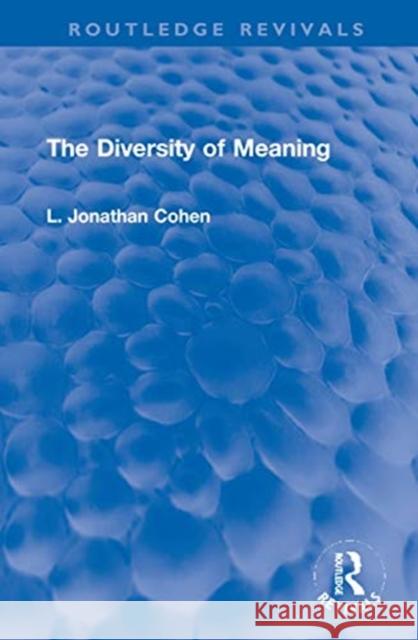 The Diversity of Meaning L. Jonathan Cohen 9780367771997 Routledge