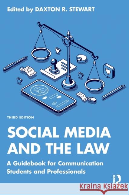 Social Media and the Law: A Guidebook for Communication Students and Professionals Daxton R. Stewart 9780367772345 Routledge