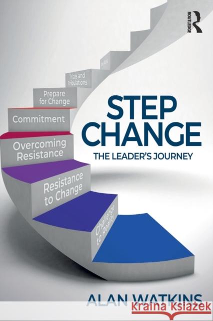 Step Change: The Leader's Journey Alan Watkins 9780367772383 Routledge