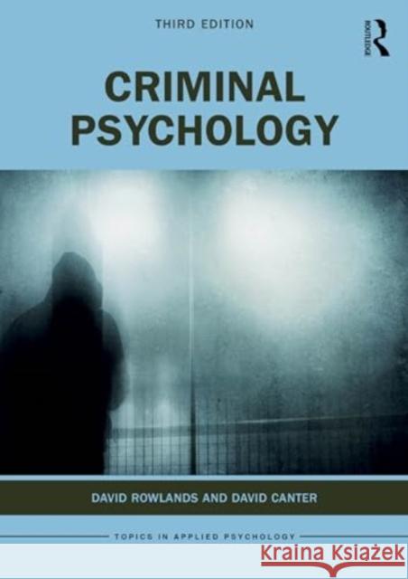 Criminal Psychology David Rowlands David Canter 9780367773731 Routledge