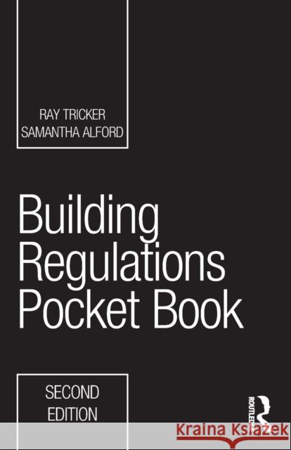 Building Regulations Pocket Book Ray Tricker Samantha Alford 9780367774172 Taylor & Francis Ltd