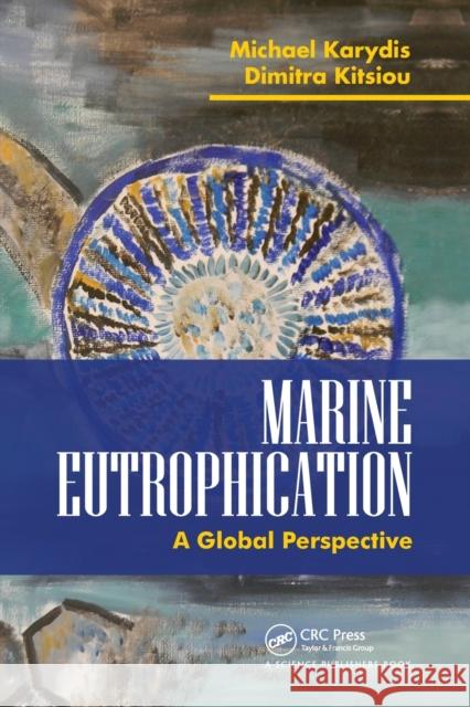 Marine Eutrophication a Global Perspective: A Global Perspective Karydis, Michael 9780367776619 CRC Press