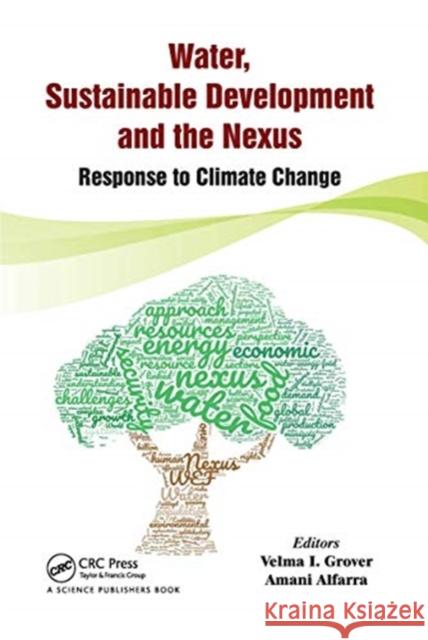 Water, Sustainable Development and the Nexus: Response to Climate Change Velma I. Grover Amani Alfarra 9780367776671