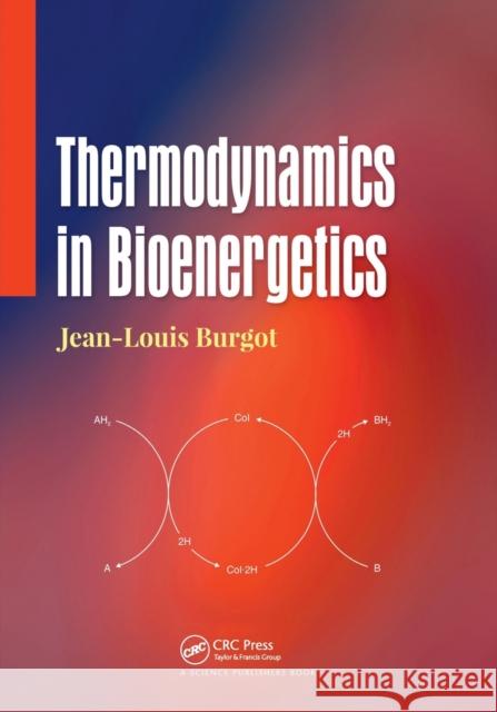 Thermodynamics in Bioenergetics Jean-Louis Burgot 9780367776688 CRC Press