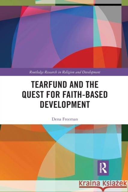 Tearfund and the Quest for Faith-Based Development Dena Freeman 9780367777647