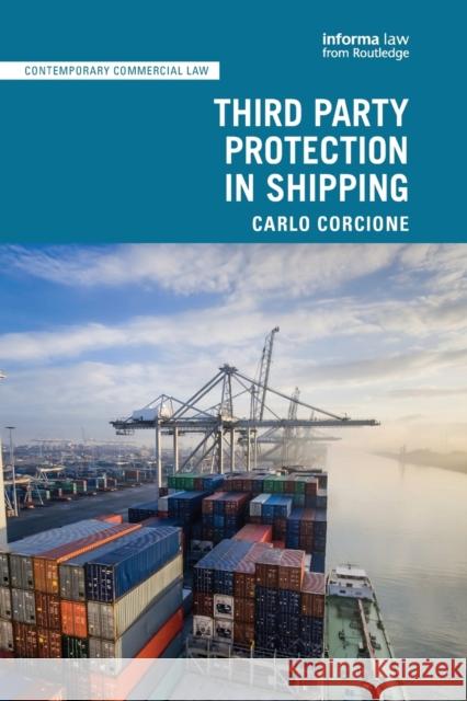 Third Party Protection in Shipping Carlo Corcione 9780367778026 Informa Law from Routledge