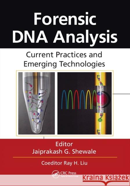 Forensic DNA Analysis: Current Practices and Emerging Technologies Shewale, Jaiprakash G. 9780367778149 Taylor and Francis