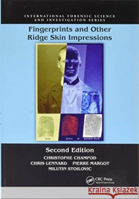 Fingerprints and Other Ridge Skin Impressions Christophe Champod, Chris J. Lennard, Pierre Margot 9780367778286