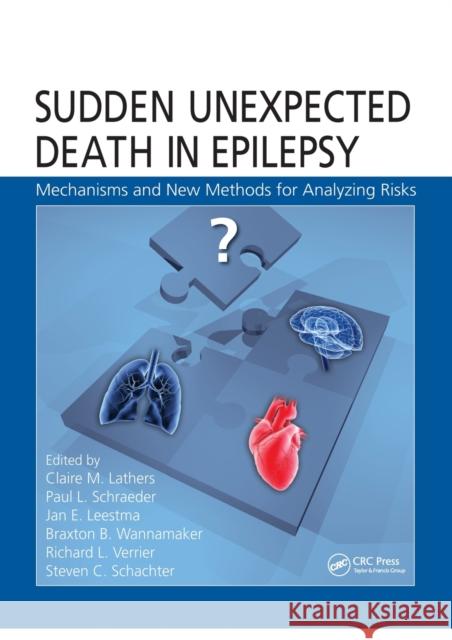 Sudden Unexpected Death in Epilepsy: Mechanisms and New Methods for Analyzing Risks Lathers, Claire M. 9780367778446