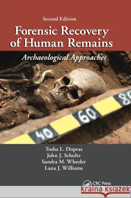 Forensic Recovery of Human Remains: Archaeological Approaches, Second Edition Wheeler, Sandra M. 9780367778712