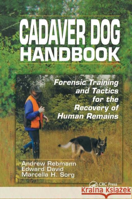 Cadaver Dog Handbook: Forensic Training and Tactics for the Recovery of Human Remains Rebmann, Andrew 9780367778729 Taylor and Francis