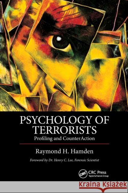 Psychology of Terrorists: Profiling and Counteraction Raymond H. Hamden 9780367779061 CRC Press