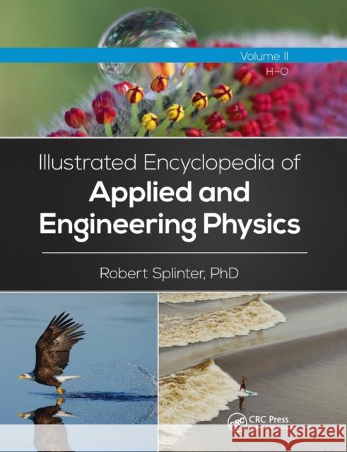 Illustrated Encyclopedia of Applied and Engineering Physics, Volume Two (H-O) Robert Splinter (University of North Carolina at Charlotte USA) 9780367779153