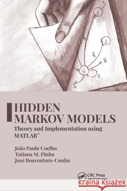 Hidden Markov Models: Theory and Implementation using MATLAB(R) Coelho, João Paulo 9780367779344