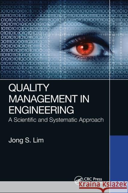 Quality Management in Engineering: A Scientific and Systematic Approach Jong S. Lim 9780367779368 CRC Press