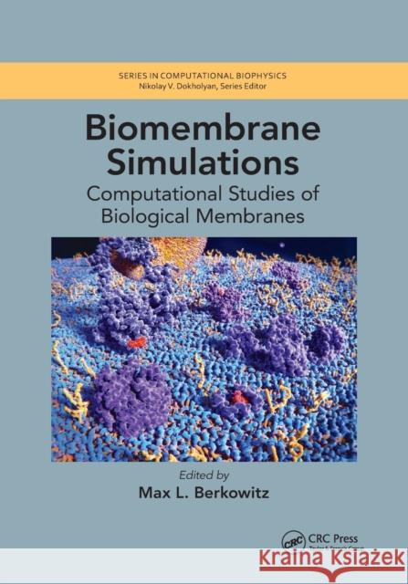 Biomembrane Simulations: Computational Studies of Biological Membranes Berkowitz, Max L. 9780367779641 Taylor and Francis